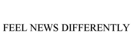 FEEL NEWS DIFFERENTLY