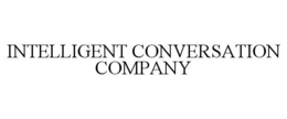 INTELLIGENT CONVERSATION COMPANY