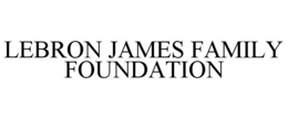 LEBRON JAMES FAMILY FOUNDATION