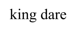 KING DARE