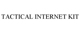 TACTICAL INTERNET KIT