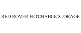 RED ROVER FETCHABLE STORAGE