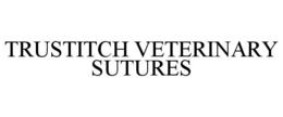 TRUSTITCH VETERINARY SUTURES
