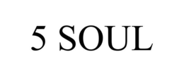 5 SOUL