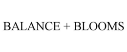 BALANCE + BLOOMS