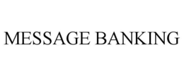 MESSAGE BANKING