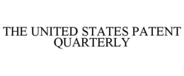 THE UNITED STATES PATENT QUARTERLY