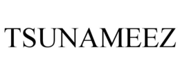 TSUNAMEEZ