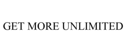 GET MORE UNLIMITED