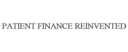 PATIENT FINANCE REINVENTED