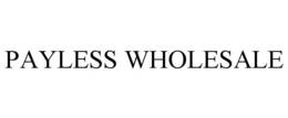 PAYLESS WHOLESALE