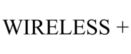 WIRELESS +