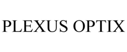 PLEXUS OPTIX