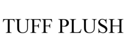 TUFF PLUSH