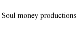 SOUL MONEY PRODUCTIONS