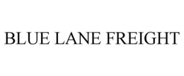 BLUE LANE FREIGHT