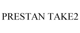 PRESTAN TAKE2
