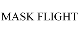 MASK FLIGHT