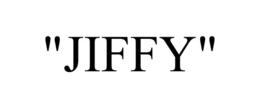 "JIFFY"