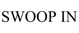 SWOOP IN