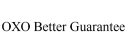 OXO BETTER GUARANTEE