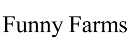 FUNNY FARMS