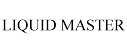 LIQUID MASTER