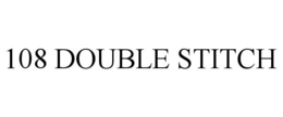 108 DOUBLE STITCH