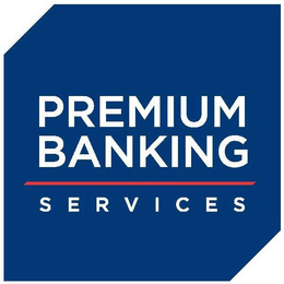 PREMIUM BANKING SERVICES