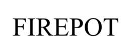 FIREPOT