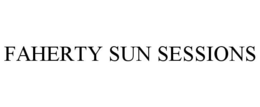 FAHERTY SUN SESSIONS