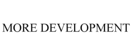 MORE DEVELOPMENT