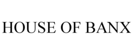 HOUSE OF BANX