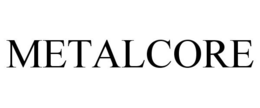 METALCORE