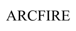 ARCFIRE