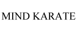 MIND KARATE