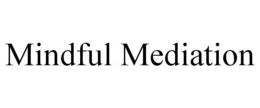MINDFUL MEDIATION