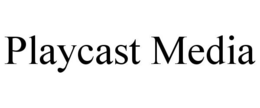 PLAYCAST MEDIA