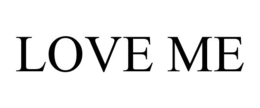 LOVE ME