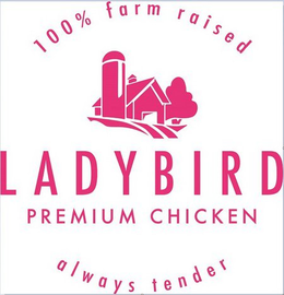100% FARM RAISED LADYBIRD PREMIUM CHICKEN ALWAYS TENDER