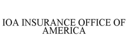 IOA INSURANCE OFFICE OF AMERICA
