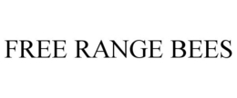 FREE RANGE BEES