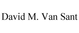 DAVID M. VAN SANT