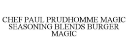 CHEF PAUL PRUDHOMME MAGIC SEASONING BLENDS BURGER MAGIC