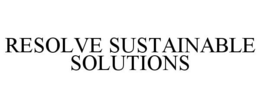 RESOLVE SUSTAINABLE SOLUTIONS