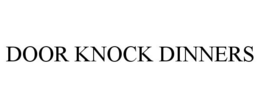 DOOR KNOCK DINNERS