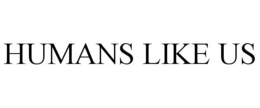 HUMANS LIKE US