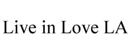 LIVE IN LOVE LA