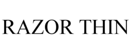 RAZOR THIN