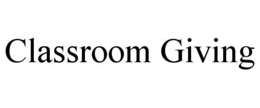 CLASSROOM GIVING